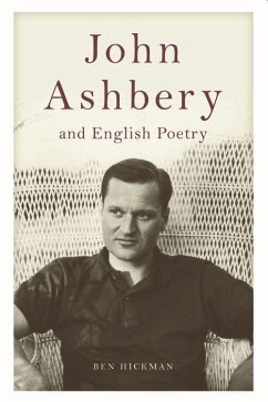 John Ashbery and English Poetry - Hickman, Ben