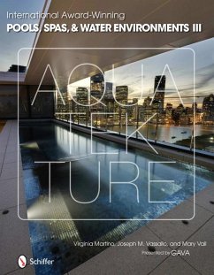 International Award-Winning Pools, Spas, & Water Environments III - Martino, Virginia