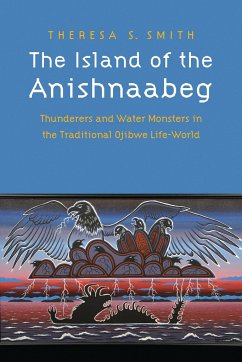 The Island of the Anishnaabeg - Smith, Theresa S