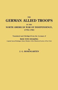 German Allied Troops in the North American War of Independence, 1776-1783 - Eelking, Max Von