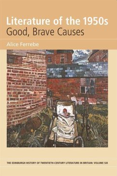 Literature of the 1950s: Good, Brave Causes - Ferrebe, Alice