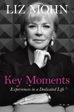 Key Moments: Experiences in a Dedicated Life - Mohn, Liz