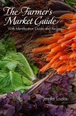The Farmer's Market Guide: With Identification Guide and Recipes