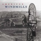 American Windmills: An Album of Historic Photographs