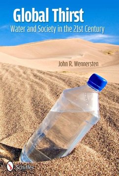 Global Thirst: Water and Society in the 21st Century - Wennersten, John R.
