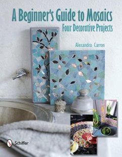 A Beginner's Guide to Mosaics - Carron, Alexandra