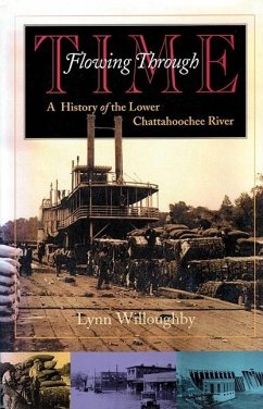 Flowing Through Time: A History of the Lower Chattahoochee River - Willoughby, Lynn