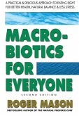 Macrobiotics for Everyone, Second Edition: A Practical and Delicious Approach to Eating Right for Better Health, Natural Balance, and Less Stress