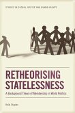 Retheorising Statelessness