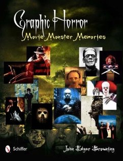 Graphic Horror: Movie Monster Memories - Browning, John Edgar