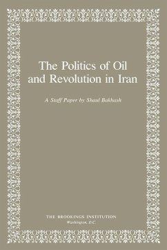 The Politics of Oil and Revolution in Iran - Bakhash, Shaul