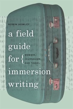 A Field Guide for Immersion Writing - Hemley, Robin