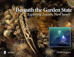 Beneath the Garden State: Exploring Aquatic New Jersey - Segars, Herb