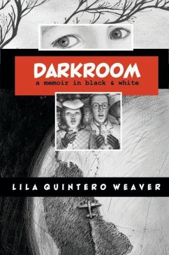 Darkroom: A Memoir in Black and White - Weaver, Lila Quintero