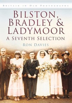 Bilston, Bradley & Ladymoor: A Seventh Selection - Davies, Ron