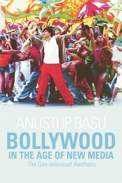 Bollywood in the Age of New Media - Basu, Anustup