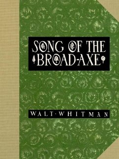 Song of the Broad-Axe - Whitman, Walt