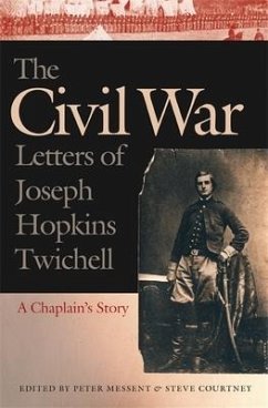 The Civil War Letters of Joseph Hopkins Twichell - Twichell, Joseph Hopkins