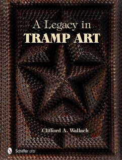 A Legacy in Tramp Art - Wallach, Clifford A.