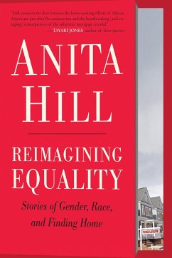 Reimagining Equality: Stories of Gender, Race, and Finding Home - Hill, Anita