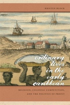Ordinary Lives in the Early Caribbean - Block, Kristen