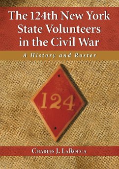 The 124th New York State Volunteers in the Civil War - Larocca, Charles J.