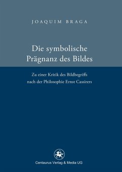 Die symbolische Prägnanz des Bildes - Braga, Joaquim