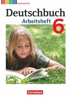 Deutschbuch 6. Schuljahr. Arbeitsheft mit Lösungen. Gymnasium Allgemeine Ausgabe - Mielke, Angela;Grunow, Cordula;Wagener, Andrea