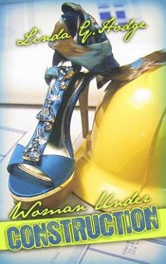 Woman Under Construction - Hodge, Linda G.