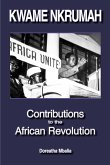 Kwame Nkrumah: Contributions to the African Revolution