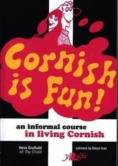 Cornish Is Fun: An Informal Course in Living Cornish - Gruffudd, Heini