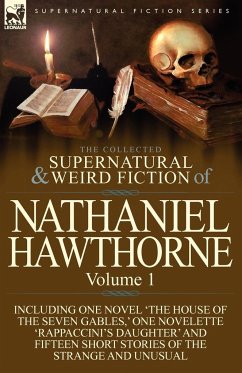 The Collected Supernatural and Weird Fiction of Nathaniel Hawthorne - Hawthorne, Nathaniel