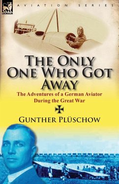The Only One Who Got Away - Pl Schow, Gunther; Pluschow, Gunther