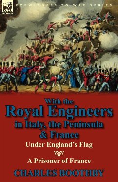 With the Royal Engineers in Italy, the Peninsula & France - Boothby, Charles