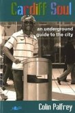 Cardiff Soul: An Underground Guide to the City