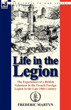 Life in the Legion - Martyn, Frederic