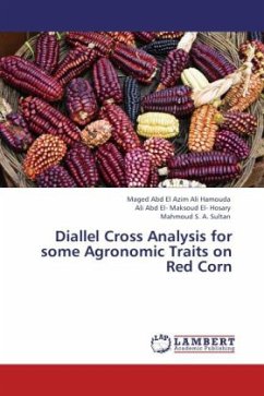 Diallel Cross Analysis for some Agronomic Traits on Red Corn - Ali Hamouda, Maged Abd El Azim;El- Hosary, Ali Abd El- Maksoud;Sultan, Mahmoud S. A.
