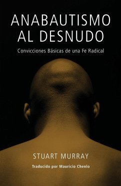 Anabautismo al Desnudo - Murray, Stuart