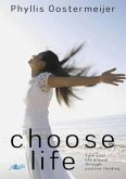 Choose Life: Turn Your Life Around Through Positive Thinking