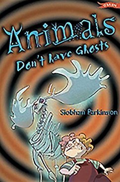 Animals Don't Have Ghosts - Parkinson, Siobhan