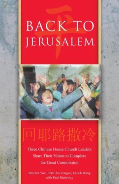 Back to Jerusalem - Yun, Brother; Yongze, Peter Xu; Wang, Enoch