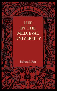 Life in the Medieval University - Rait, Robert S.