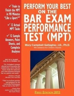 Perform Your Best on the Bar Exam Performance Test (Mpt): Train to Finish the Mpt in 90 Minutes Like a Sport - Gallagher, Mary Campbell