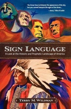 Sign Language: A Look at the Historic and Prophetic Landscape of America - Wildman, Terry Max