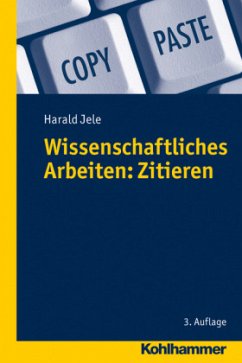 Wissenschaftliches Arbeiten: Zitieren - Jele, Harald