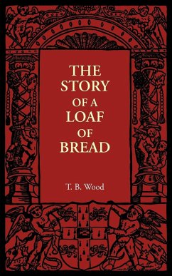 The Story of a Loaf of Bread - Wood, T. B.