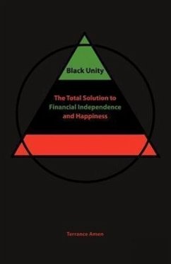 Black Unity: The Total Solution to Financial Independence and Happiness - Amen, Terrance