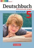 Deutschbuch 5. Schuljahr. Arbeitsheft mit Lösungen. Differenzierende Ausgabe Hessen