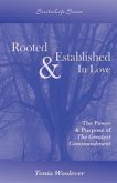 Rooted & Established in Love: The Power & Purpose of the Greatest Commandment
