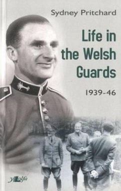 Life in the Welsh Guards - Pritchard, Sydney